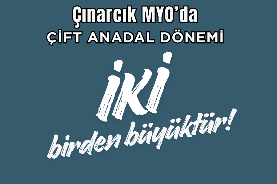 Çınarcık MYO’da Eğitimde Yeni Vizyon: Çift Anadal Programı ile Çift Diploma Dönemi Başlıyor!